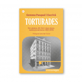 Torturades. Via Laietana, 43. Vint-i-dues dones, testimonis del terror (1941-2019)
